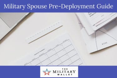 Military Spouse Pre-Deployment Guide – What You Need to Know Before Your Spouse Deploys