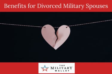 Divorced Military Spouses: What Benefits Do They Qualify For?