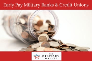 Get Paid Early With a Military-Friendly Bank